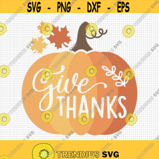 Give Thanks SVG Happy Thanksgiving Svg Fall Svg Thanks Svg Give Thanks Sign Svg Pumpkin Svg Fall Decor Fall Sign Svg Grateful Svg Design 262