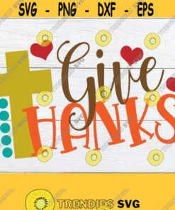 Give Thanks Thankful Svg Thanksgiving Svg Kids Thanksgiving Cute Thanksgiving Thanksgiving Decor Fall Svg Autumn Fall Cut File Svg Design 1776 Cut Files Svg Clipart S