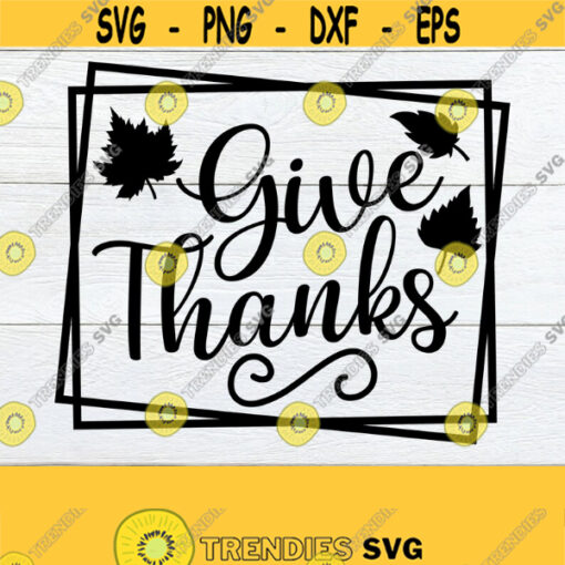 Give Thanks Thanksgiving svg Thanksgiving Thanksgiving Decor ThankfulThankful SVG Thanksgiving Decor SVG Cut File SVG Design 489