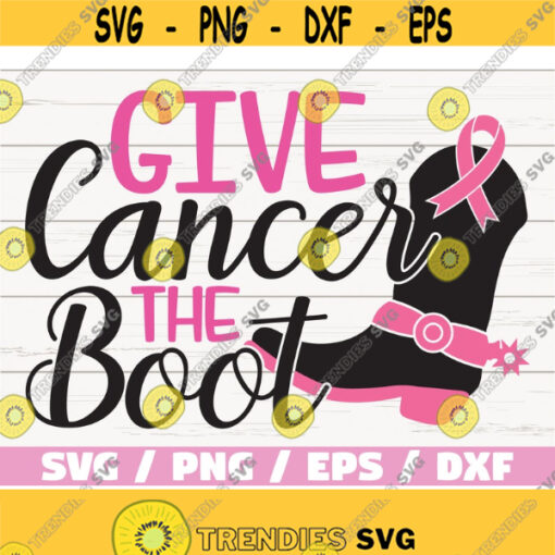 Give cancer the boot SVG Breast Cancer Svg Awareness Ribbon SVG Cut File Cricut Commercial use Silhouette Printable Vector Design 300