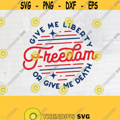 Give me Liberty Svg Freedom Svg 4th of July Svg We love America Svg Made in USA Svg Cricut File Digital DownloadDesign 355