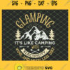 Glamping It Is Like Camping With Electricity Wine And Much Less Dirt SVG PNG DXF EPS 1