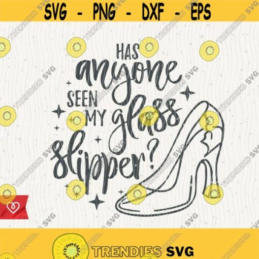 Glass Slipper Svg Has Anyone Seen My Glass Slipper Svg Instant Download Momlife Svg Princess Fairy Tales Svg Momlife Magic Design 62
