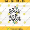 Glass of Cheer svg Christmas wine saying svg dfx jpg png Wine Glass Saying svg files for Cricut Design 339