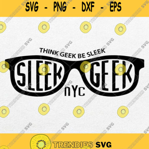 Glasses Think Geek Be Sleek Nyc Svg Png Svgbundles Svgcricut