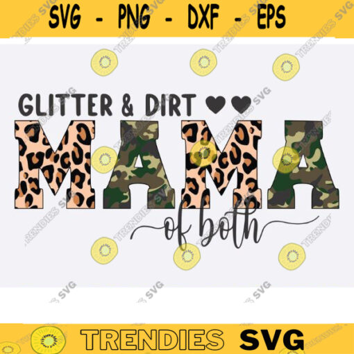 Glitter and dirt mom of both png svg half leopard camo mama of both png mom leopard png mama leopard png mom png mother day png svg Design 1552 copy