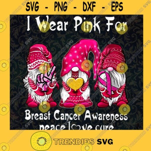 Gnome Cancer SVG I Wear Pink SVG Breast Cancer Awareness SVG Peace Love Cure SVG