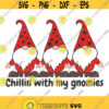 Gnome svg chillin with my gnomies svg christmas svg png dxf Cutting files Cricut Funny Cute svg designs print for t shirt quote svg Design 605