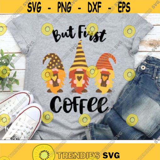 Gnomes with Coffee Svg But First Coffee Svg Funny Gnomes Svg Coffee Lover Cut Files Coffee Quote Svg Dxf Eps Png Silhouette Cricut Design 3128 .jpg