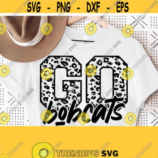 Go Bobcats Leopard Svg Go Bobcats Svg Bobcats Mascot Svg Bobcats Cut File Football Basketball Baseball Volleyball Mom Shirt Svg Design 1546