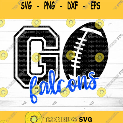 Go Falcons Svg Football Svg Falcons Svg Football Mom Shirt Falcons dxf svg png jpeg pdf ai Falcons mascot svg cut file Cricut
