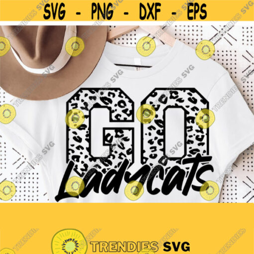 Go Ladycats Leopard Svg Go Ladycats Svg Ladycats Mascot SvgLadycats Cut File Football Basketball Baseball Volleyball Mom Shirt Svg Design 1541