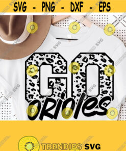 Go Orioles Leopard Svg Go Orioles Svg Orioles Mascot Svg Orioles Cut File Football Basketball Baseball Volleyball Mom Shirt Svg Design 1555