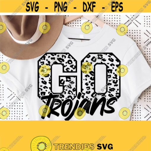 Go Trojans Leopard Svg Go Trojans Svg Trojans Mascot Svg Trojans Cut File Football Basketball Baseball Volleyball Mom Shirt Svg Design 1583