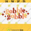 Gobble Gobble Svg Thanksgiving Svg Funny Fall Shirt Svg Turkey Svg Retro Sublimation Design Png File Digital Download Design 829