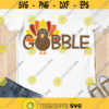 Gobble SVG Turkey SVG Thanksgiving SVG Kids Thanksgiving shirt svg