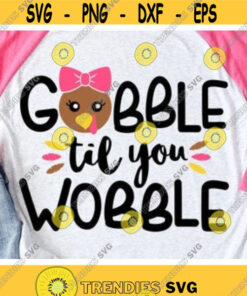 Gobble Til You Wobble Svg, Girls Thanksgiving Svg Dxf Eps Png, Turkey Face Svg, Kids Shirt Design, Autumn, Fall Cut Files, Silhouette Cricut Design -109