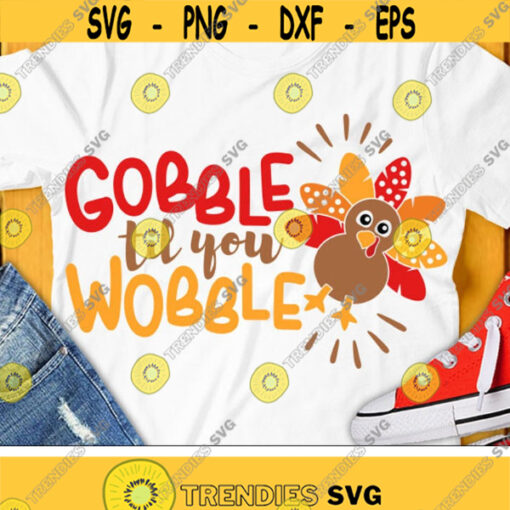 Gobble Til You Wobble Svg Thanksgiving Svg Dxf Eps Png Funny Turkey Svg Kids Shirt Design Autumn Svg Fall Cut Files Silhouette Cricut Design 1059 .jpg