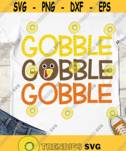 Gobble gobble gobble SVG, Gobble Til You Wobble Svg, Thanksgiving Svg Turkey Face Svg