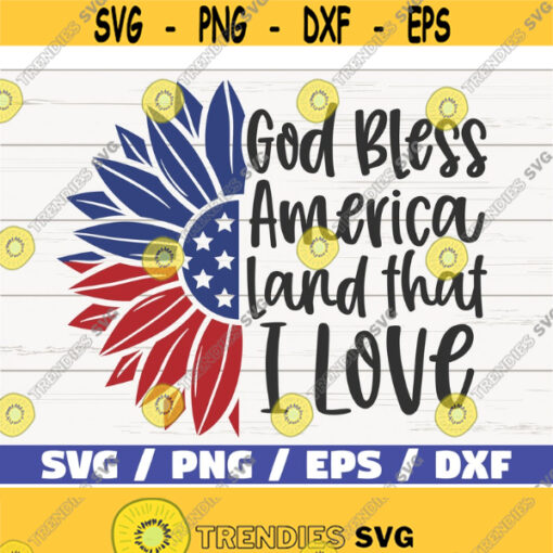 God Bless America Land That I Love SVG Sunflower SVG Cut File Clip art Commercial use Silhouette 4th of July SVG America Svg Design 423