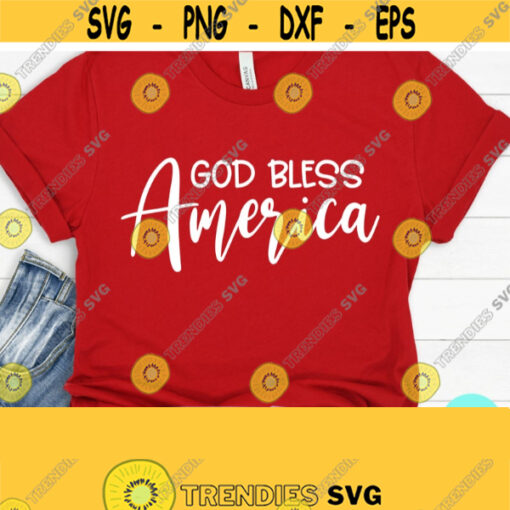 God Bless America Svg 4th of July Svg Memorial Day Svg Patriotic Svg Dxf Eps Png Silhouette Cricut Digital Independence Day Svg Design 700