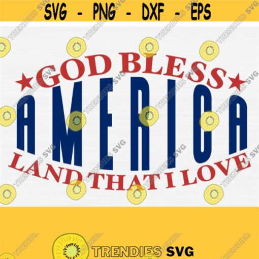 God Bless America Svg Cut File 4th of July Svg July 4th Patriotic Svg Designs For Shirts America Svg Usa Svg Silhouette Cricut Print Design 679