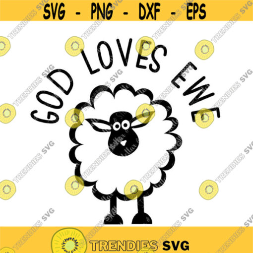 God Loves Ewe Svg God Loves You Svg Funny Sheep Svg Sheep Svg Cute Ewe Svg Cute Sheep Svg Funny Christian Svg Cute Ewe Dxf Design 136 .jpg