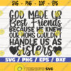 God Made Us Best Friends SVG Cut File Cricut Commercial use Silhouette Best Friends SVG Friendship SVG Sisters Shirt Design 767