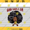 God Says I Am Black Woman svg files for cricutDesign 140 .jpg
