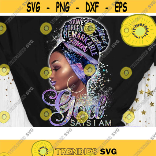 God Says I Am PNG Sublimation Afro Girl Black Queen Powerful Woman Beautiful Melanin Queen Black Woman Design 557 .jpg