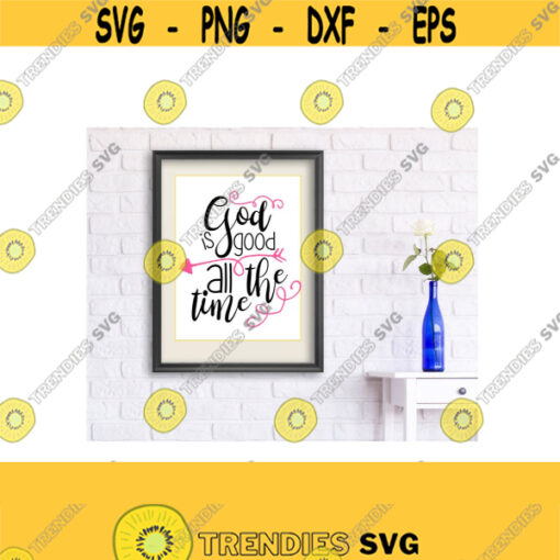 God is Good all the Time SVG DXF EPS Ai Png and Pdf Cutting Files for Electronic Cutting Machines
