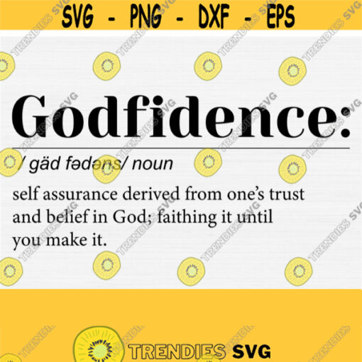 Godfidence Noun Svg Files for Print Tshirt Christian Faith Religion Bible Verse Inspirational Spiritual Motivatonal PngEps DxfPdf Design 802