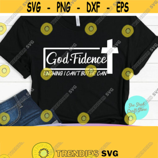 Godfidence SVG Bible Verse Svg Christian Quotes Svg Commercial Use Svg Dxf Eps Png Silhouette Cricut Digital Christian Shirts Faith Design 834