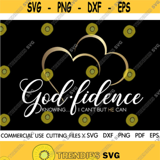 Godfidence SVG God Jesus Svg Blessed Svg Faith Svg Christian Svg Religious Svg Bible Verse Svg Cut File Silhouette Cricut Design 209