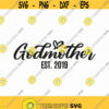 Godmother Est 2019 Svg Png Eps Pdf Files Godmother Est 2019 Promoted To Godmother Svg Cricut Silhouette Design 310