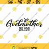 Godmother Est 2021 Svg Png Eps Pdf Files Godmother Est2021 Promoted To Godmother Svg Cricut Silhouette Design 24