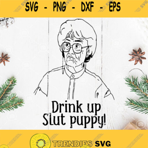 Golden Girl Drink Up Slut Puppy Svg The Golden Girl Svg Golden Girl Vector