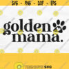 Golden Mama Svg Golden Mom Svg Golden Retriever Svg Golden Mama Png Golden Retriever Png Paw Print Svg Golden Svg Golden Png Dog Svg Design 545