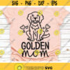Golden Mom Svg Golden Retriever Dog Svg Dog Mom Cut Files Dog Mama Svg Dxf Eps Png Puppy Svg Pet Lovers Fur Mom Silhouette Cricut Design 763 .jpg