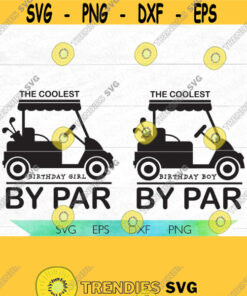 Golf SVG Coolest By Par Golf birthday shirt SVG Ready to Par Tee Golfing birthday Today Im Fore tee golf cart SVG Design 114
