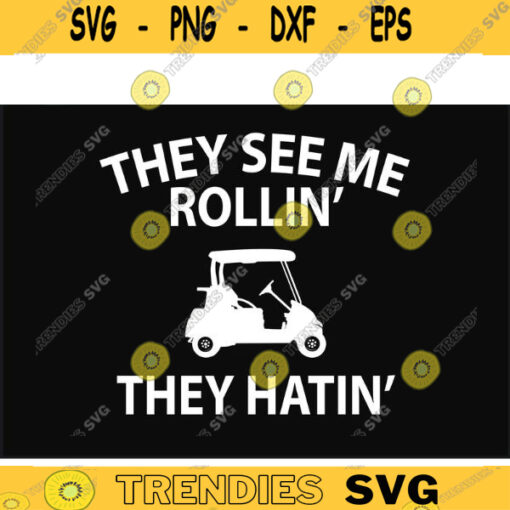 Golf SVG They see me Rollin golf svg golfing svg golfer svg golf clipart golf vector golf ball svg golf cut file golf dxf for lover Design 10 copy