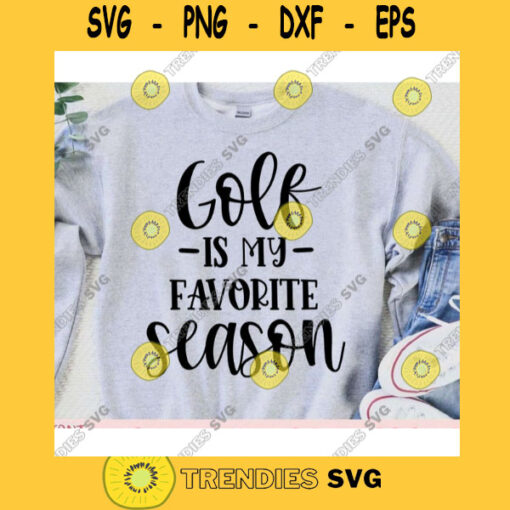 Golf is my favorite Season svgGolf shirt svgGolf svg designGolf cut fileGolf svg file for cricutGolf file svg