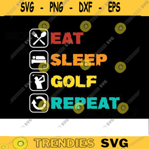 Golfer SVG Eat Sleep Golf Repeat golf svg golfing svg golfer svg golf clipart golf vector golf ball svg golf cut file Design 176 copy