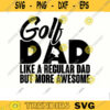 Golfer SVG Golf dad Like a regular golf svg golfing svg golfer svg golf clipart golf ball svg golf cut file png dxf Design 54 copy