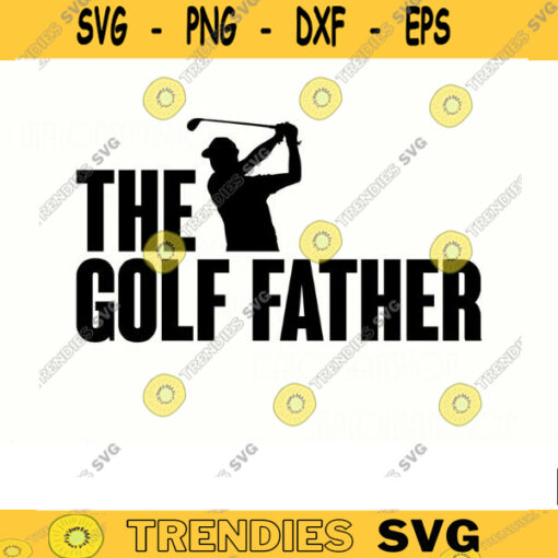 Golfer SVG The Golf father golf svg golfing svg golfer svg golf clipart golf vector golf ball svg golf cut file png Design 396 copy