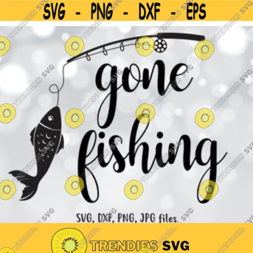 Gone Fishing SVG Fishing DXF Fishing Cut File Fish clip art Fisher PNG Fisher man Cricut Fishing Silhouette Fishing svg cutting file Design 56