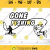 Gone Fishing SVG SVG Dxf Eps jpeg png Ai pdf Cut File Fishing Svg Gone Fishing dxf Fishing Enthusiast Svg for Cricut