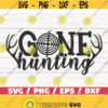 Gone Hunting SVG Cut File Cricut Commercial use Instant Download Silhouette Hunting Dad SVG Hunting Shirt Hunt SVG Design 818
