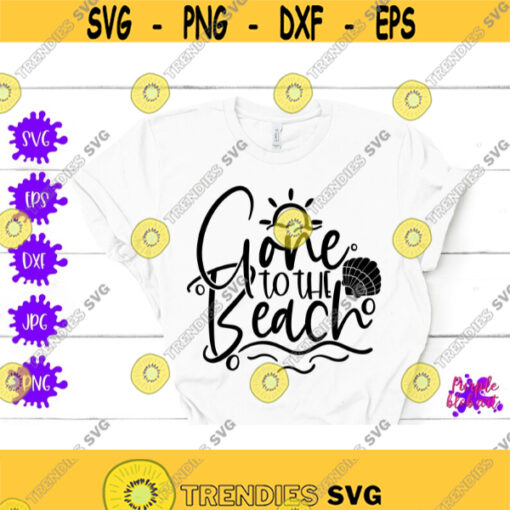 Gone To The Beach Summer Beach Lover SVG Beach Decor SVG Beach House Decor Beach Quote Summer Beaching Coastal Sign Decor Lake House Decor Design 227