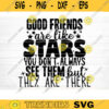 Good Friends Are Like Stars Svg File Vector Printable Clipart Friendship Quote Svg Friendship Saying Svg Funny Friendship Svg Design 281 copy